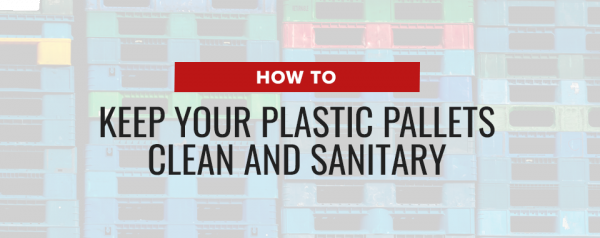 如何保持塑料托盘的清洁和卫生